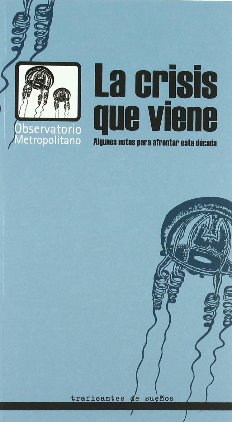 Crisis que viene, la - algunas notas para afrontar esta decada (Lecturas Maxima Urgencia) Books