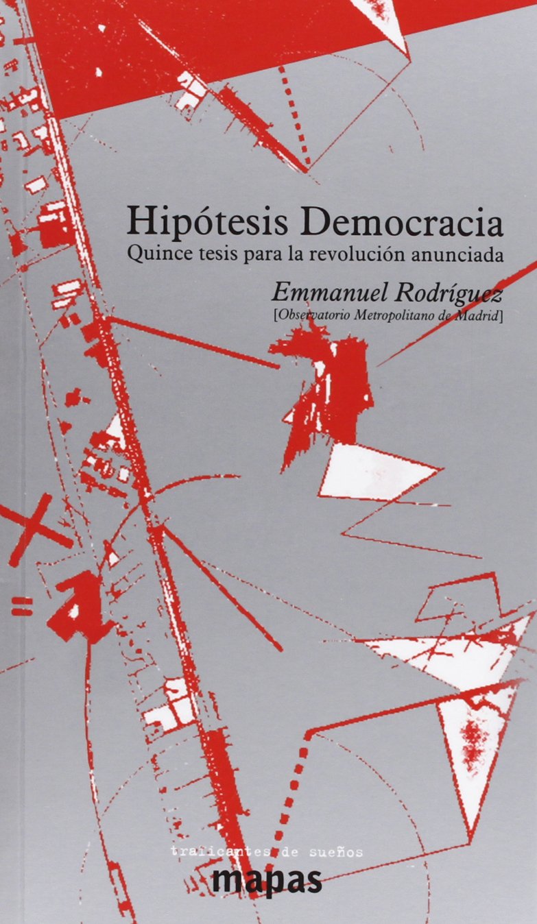 Hipótesis democracia: quince tesis para la revolución anunciada book