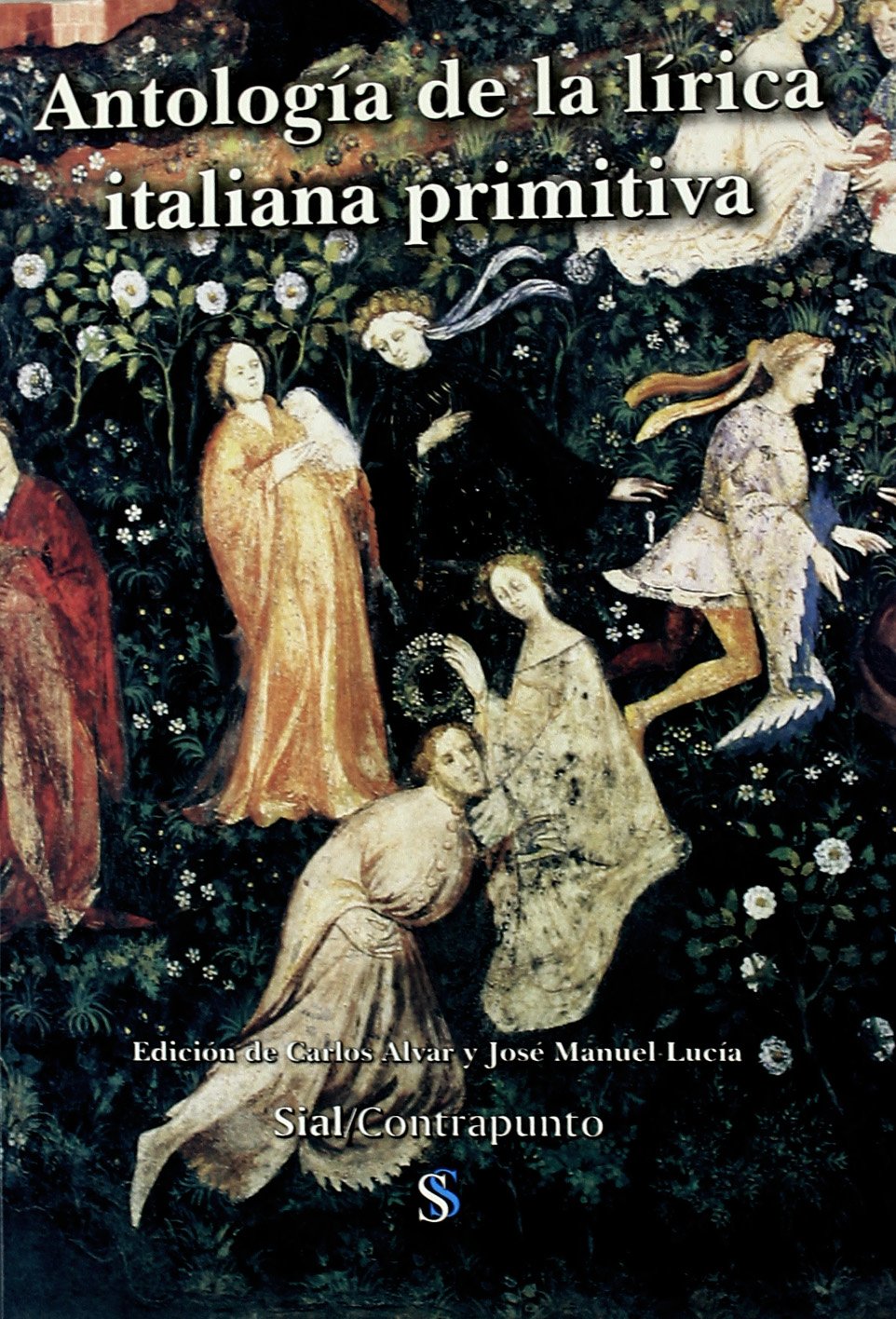 Antología de la antigua lírica italiana : de los primeros textos al dolce stil novo book