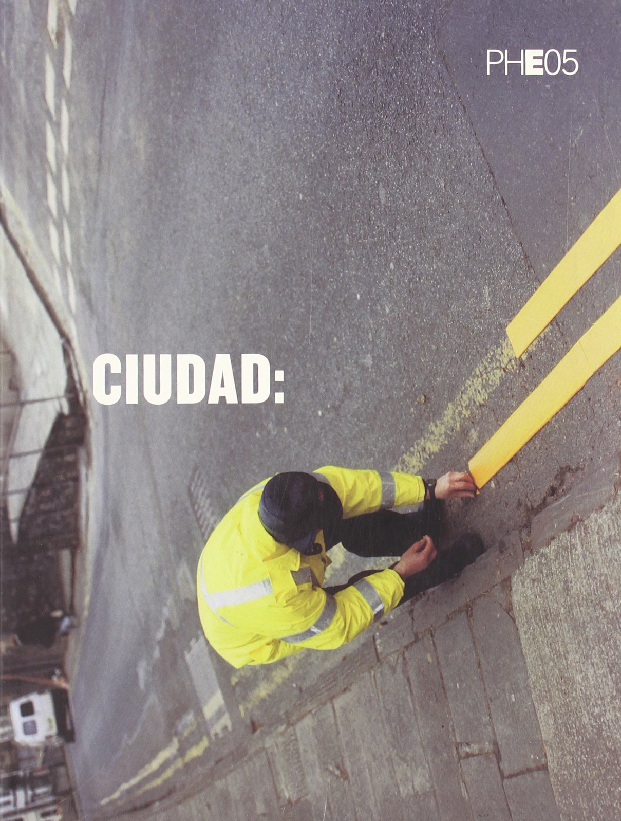 Ciudad : catálogo PHE05 (PHOTOESPAÑA) Social Sciences