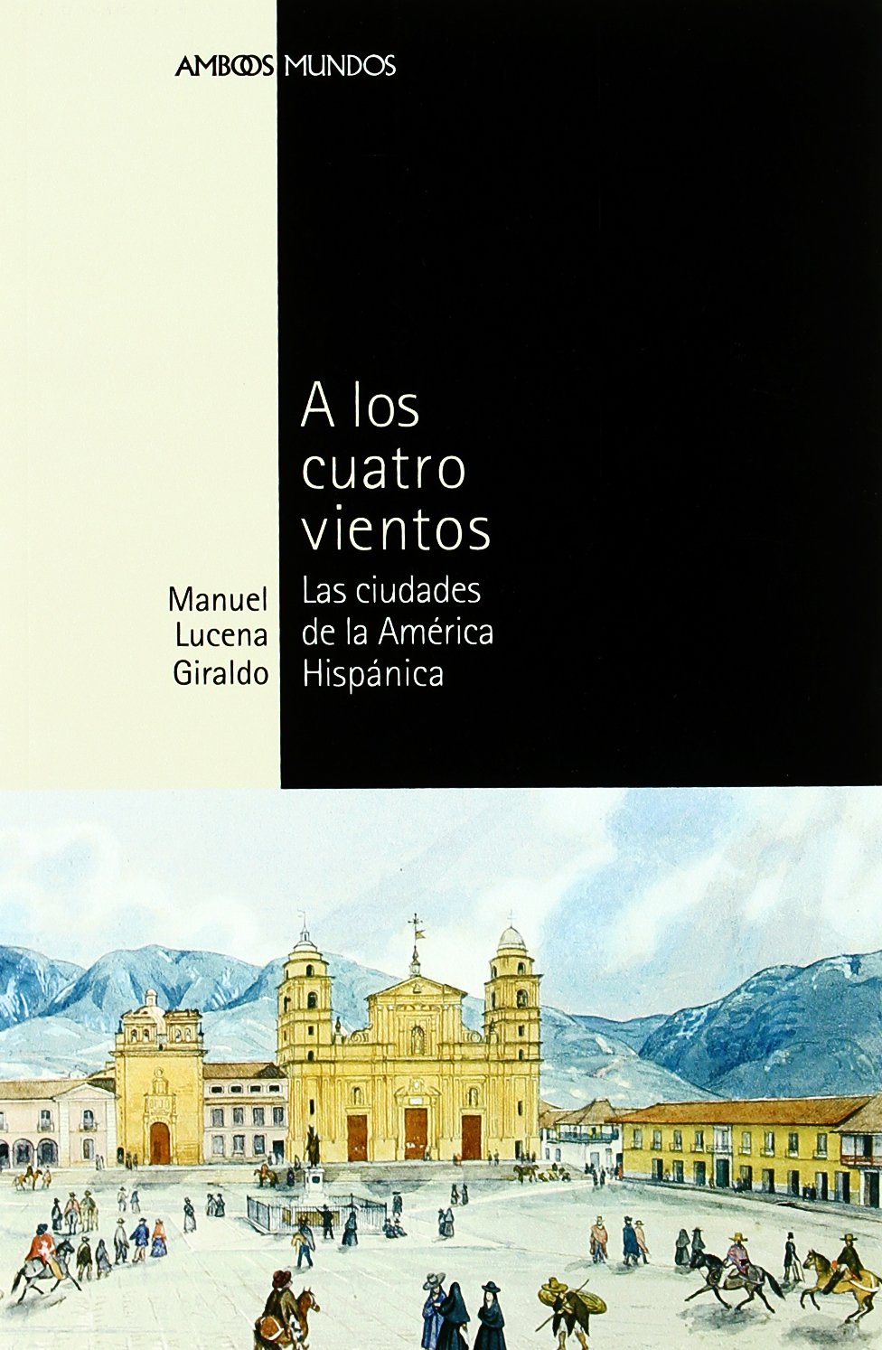 A los cuatro vientos : las ciudades de la América Hispánica Study Guides