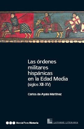 Las órdenes militares hispánicas en la Edad Media (siglos XII-XV) Social Sciences