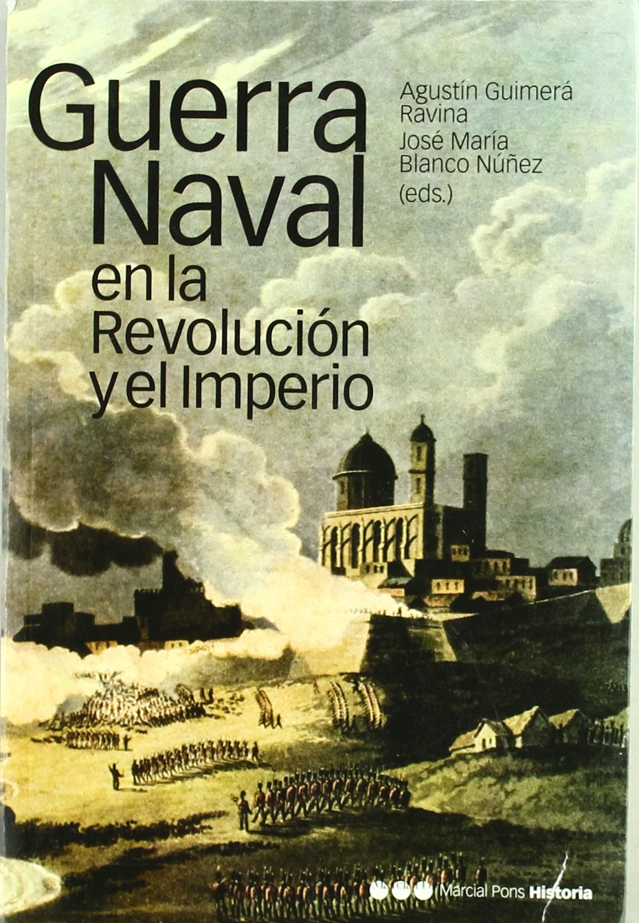 Guerra naval en la revolución y el imperio: Bloqueos y operaciones anfibias, 1793-1815 (Coediciones, Band 16) Social Sciences