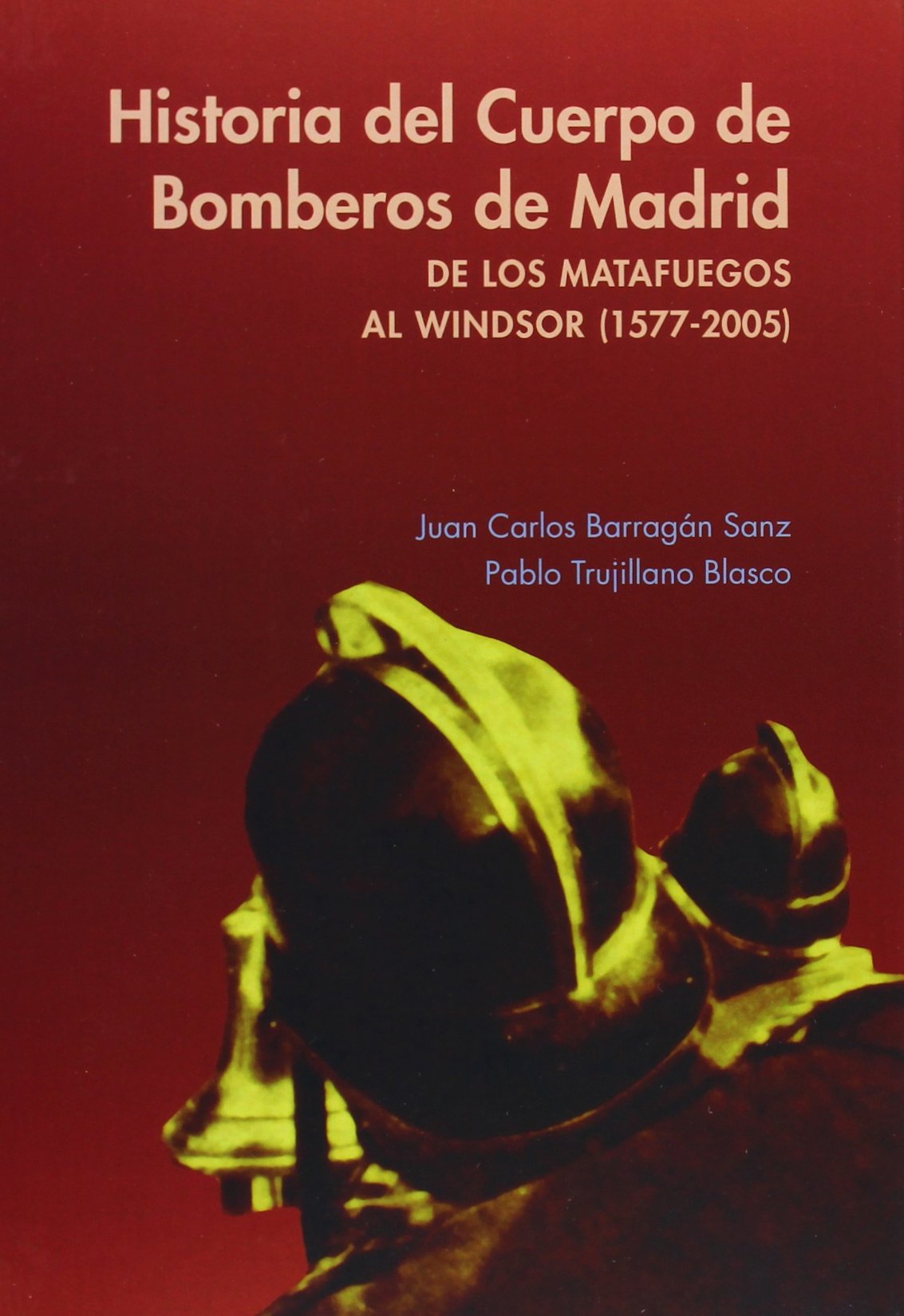 Trujillano Blasco, P: Historia del Cuerpo de Bomberos de Mad Learning & Reference