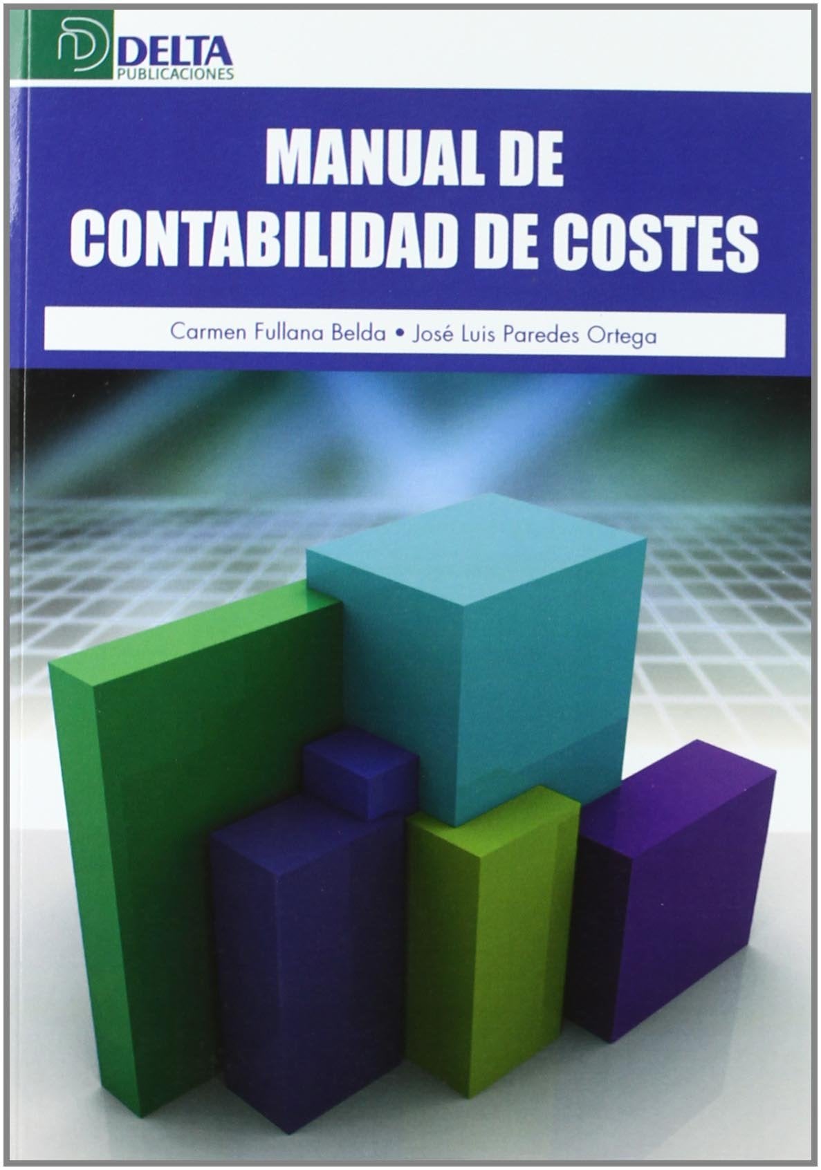 Paredes Ortega, J: Manual de contabilidad de costes book