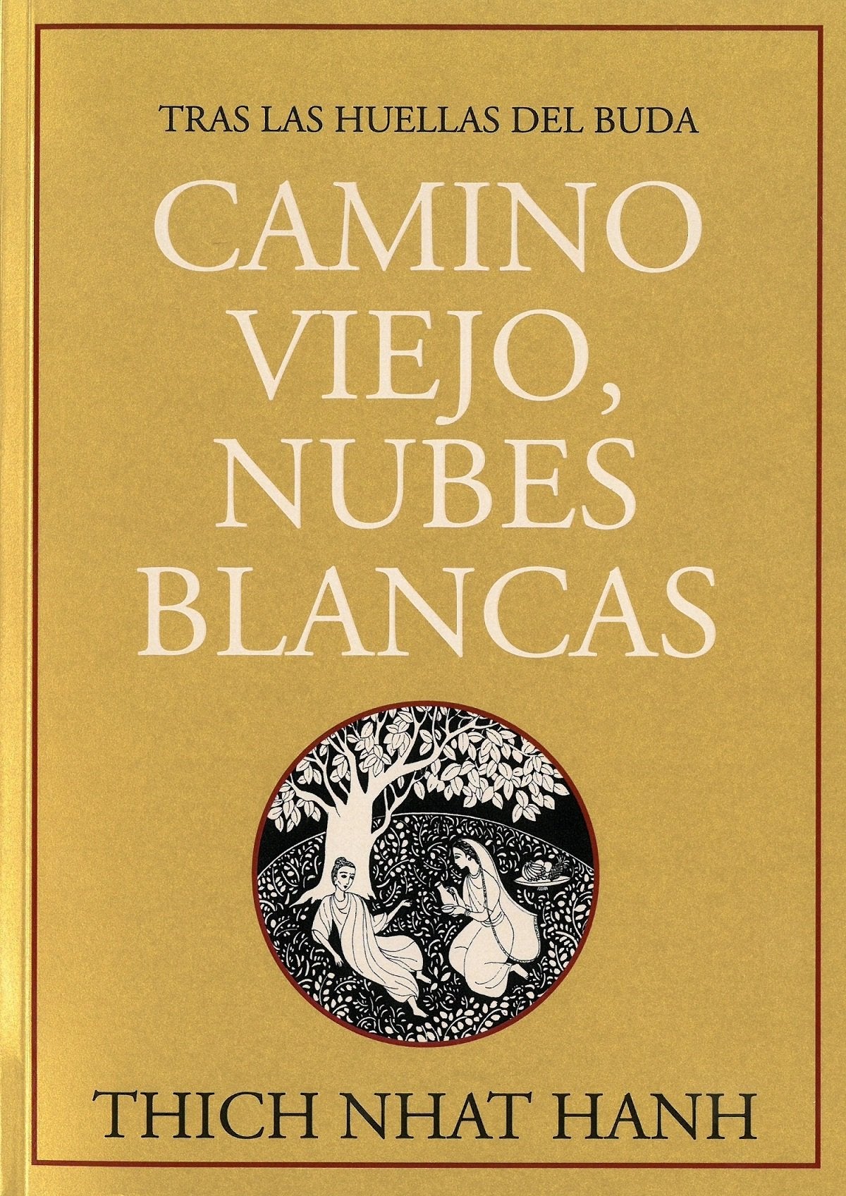 Camino viejo, nubes blancas : tras las huellas del buda book
