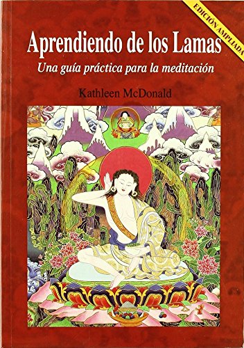 Aprendiendo de los lamas : una guía práctica para la meditación Social Sciences