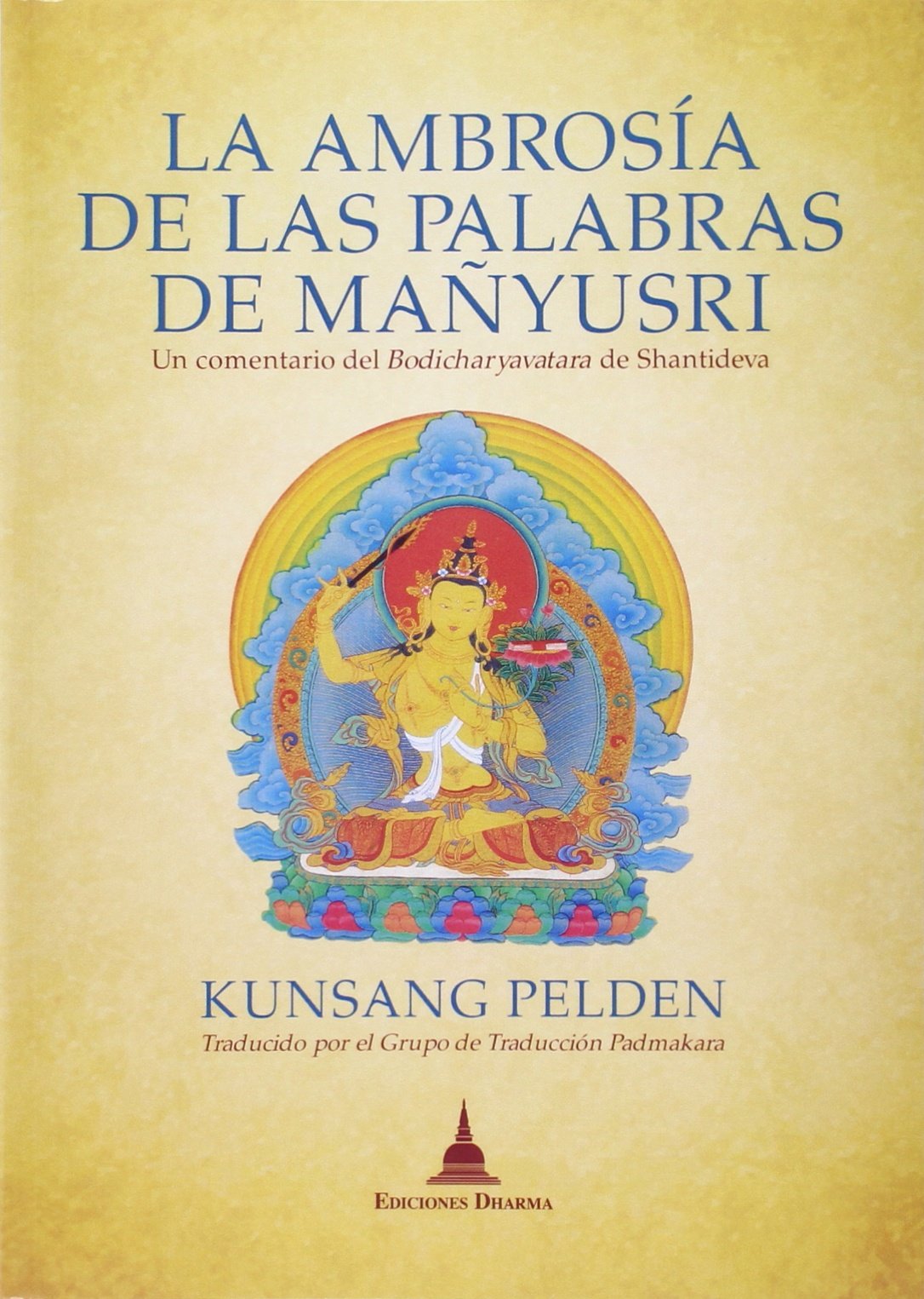 La ambrosía de las palabras de Mañyusri : un comentario al Bodhisatvacharyavatara book