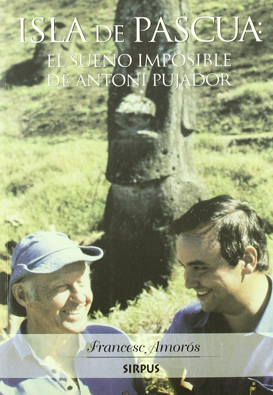 Isla de Pascua : el sueño imposible de Antoni Pujador Contemporary literature