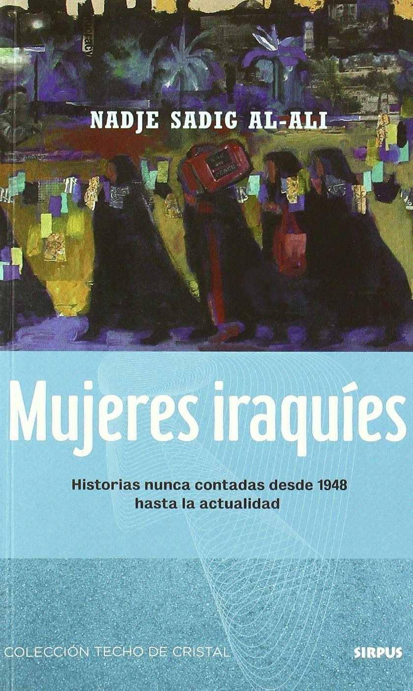 Mujeres iraquíes : historias nunca contadas desde 1948 hasta la actualidad book