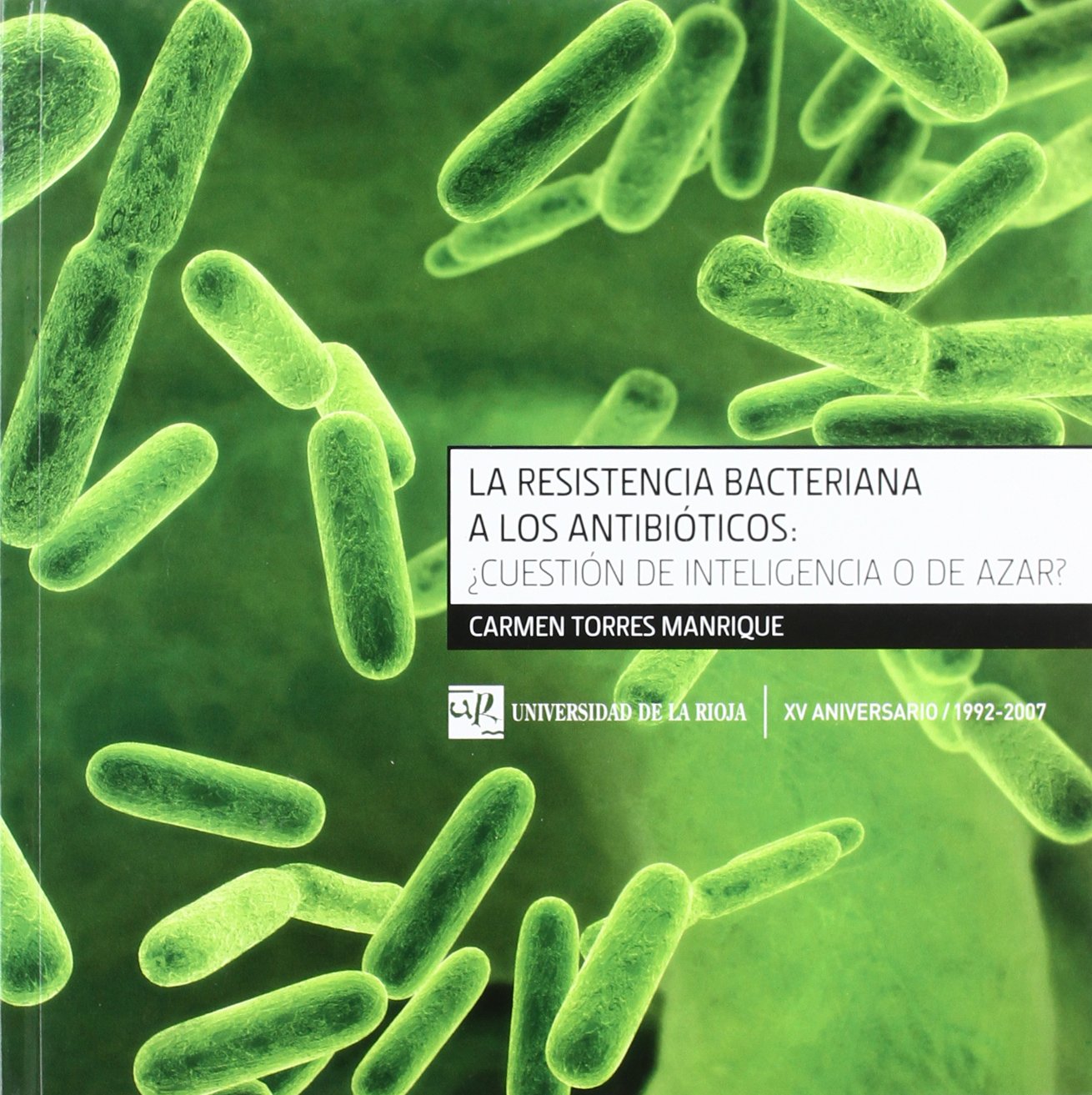 La resistencia bacteriana a los antibióticos : ¿cuestión de inteligencia o de azar? Medicine