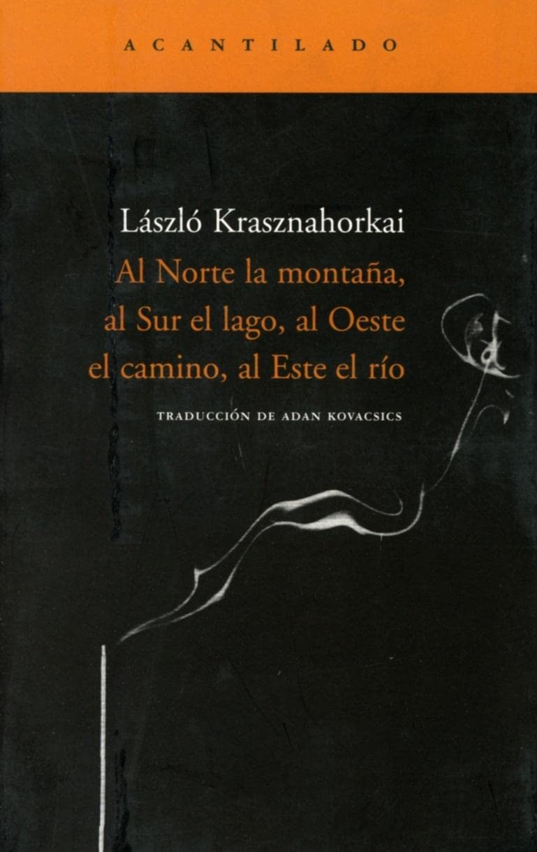 Al Norte la montaña, al Sur el lago, al Oeste el camino, al Este el río (Narrativa del Acantilado, Band 97) Contemporary literature