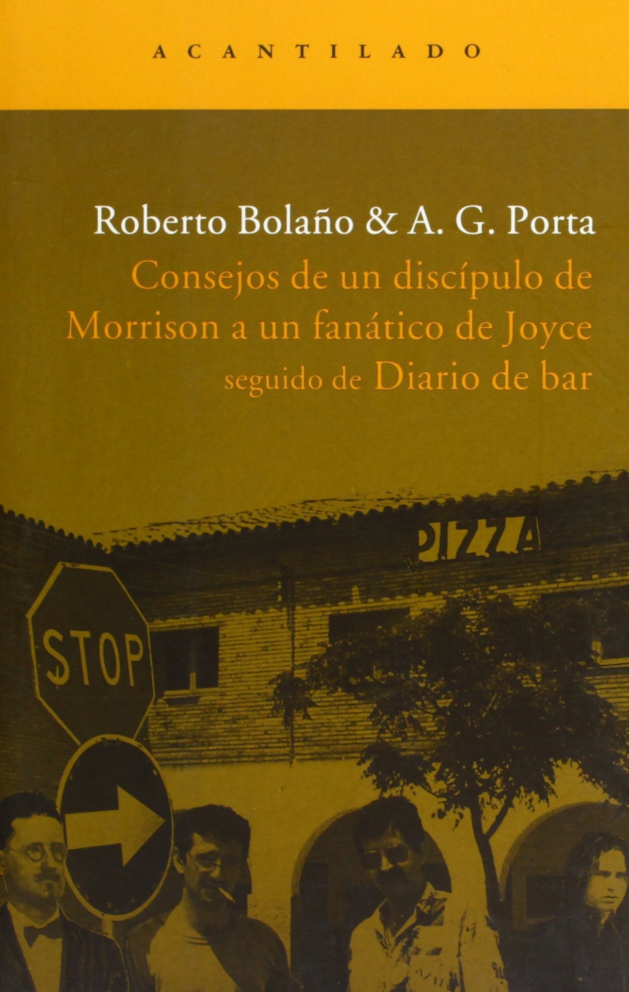 Consejos de un discipulo de Morrison a un fanatico de Joyce / Tips from a Disciple of Morrison to a Fan of Joyce: Seguido De Diario De Bar/ Followed by Journal of Bar Fiction