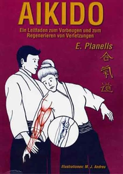 Aikido: Ein Leitfaden zum Vorbeugen und zum Regenerieren von Verletzungen Leisure & Fun