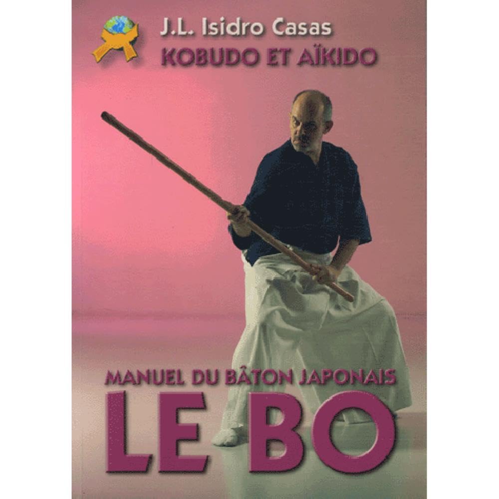 Le Bo. Manuel du Baton Japonais: Le Bâton Long Japonais Leisure & Fun