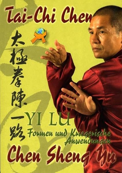 Tai-Chi Chen: Yi Lu - Formen und kriegerische Anwendung: Yi Lu - Formen und kriegerische Anwendungen Leisure & Fun
