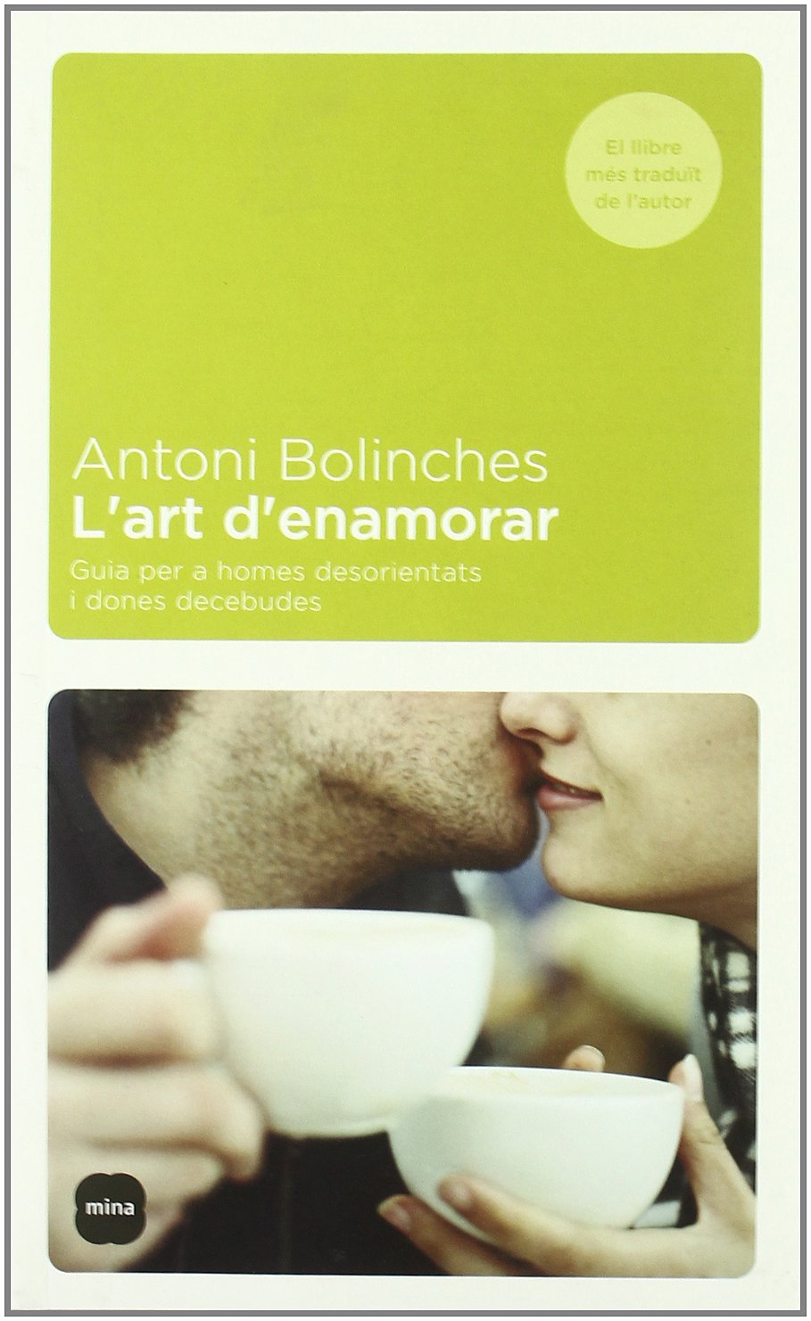 L'art d'enamorar : guia per a homes desorientats i dones decebudes (MINA VIURE) Contemporary literature