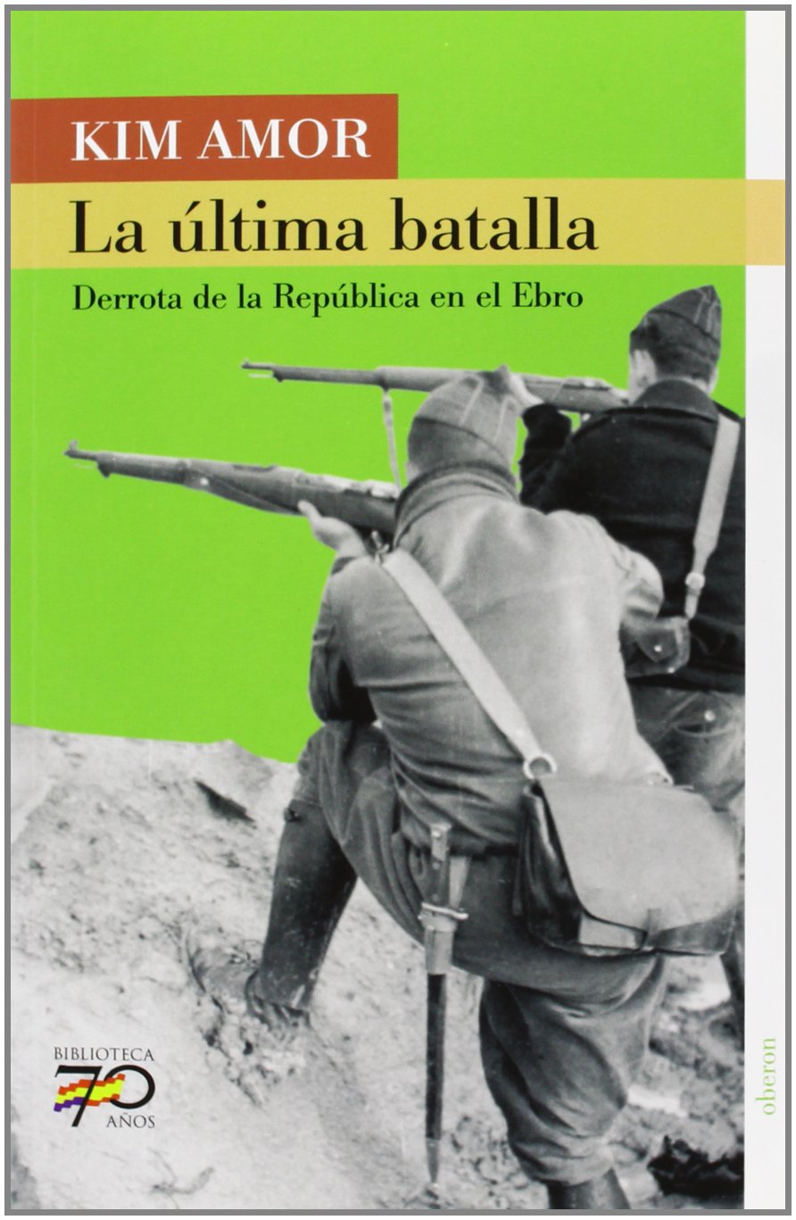 La última batalla: Derrota de la República en el Ebro (70 Años) Politics & History