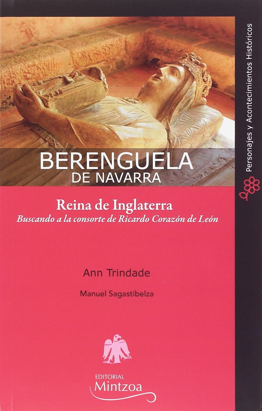 Berenguela de Navarra. Reina de Inglaterra: Buscando a la consorte de Ricardo Corazón de León book