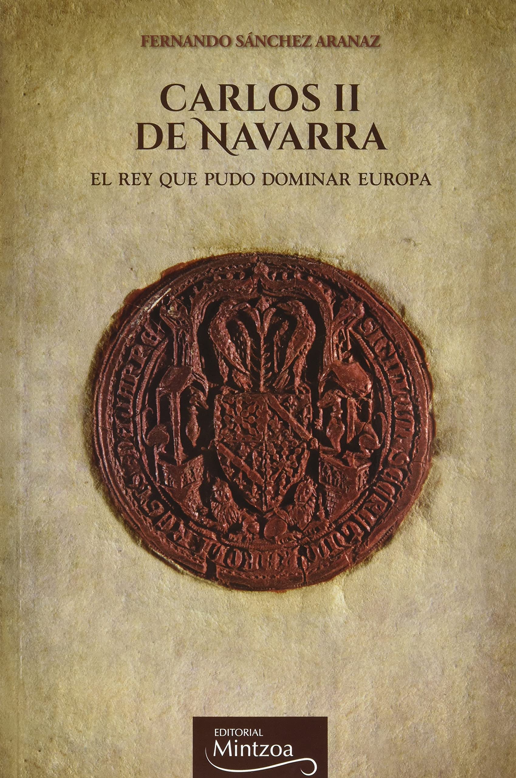 CARLOS II DE NAVARRA: El rey que pudo dominar Europa book
