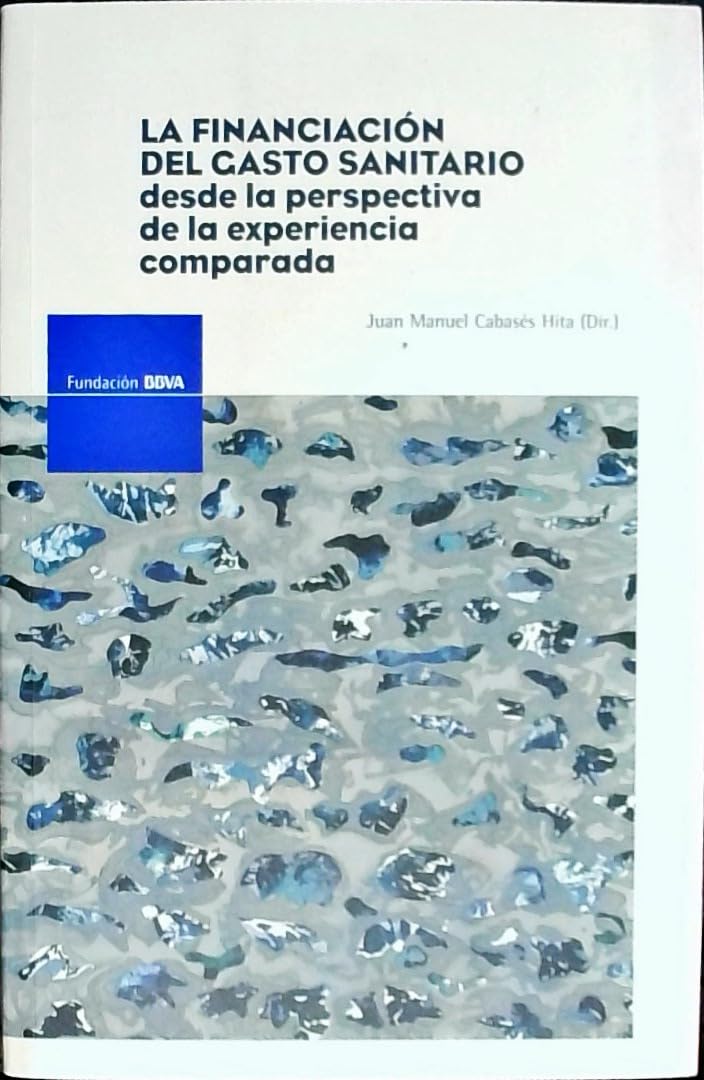 La financiación del gasto sanitario desde la perspectiva de la experiencia comparada Medicine