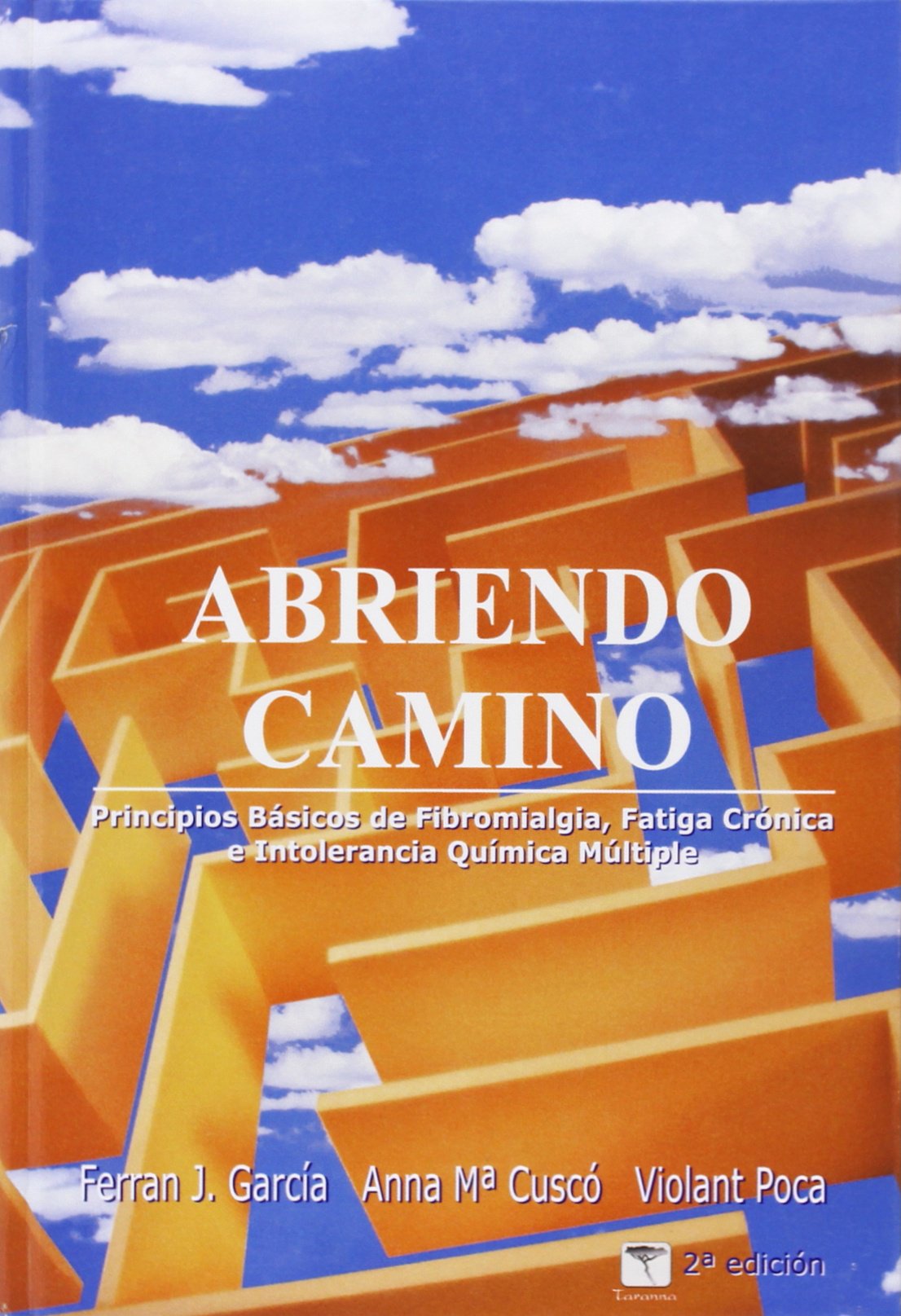 Abriendo camino : principios básicos de fibromialgia, fatiga crónica e intolerancia química múltiple book