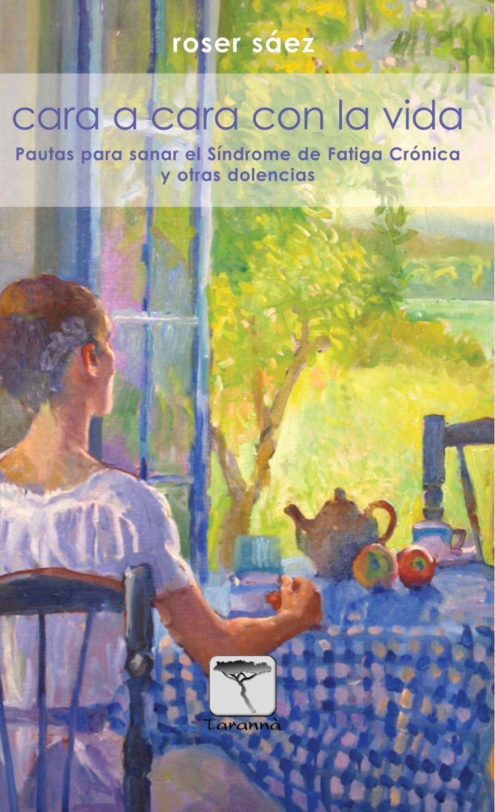 Cara a cara con la vida: Pautas para sanar el Síndrome de Fatiga Crónica y otras dolencias book