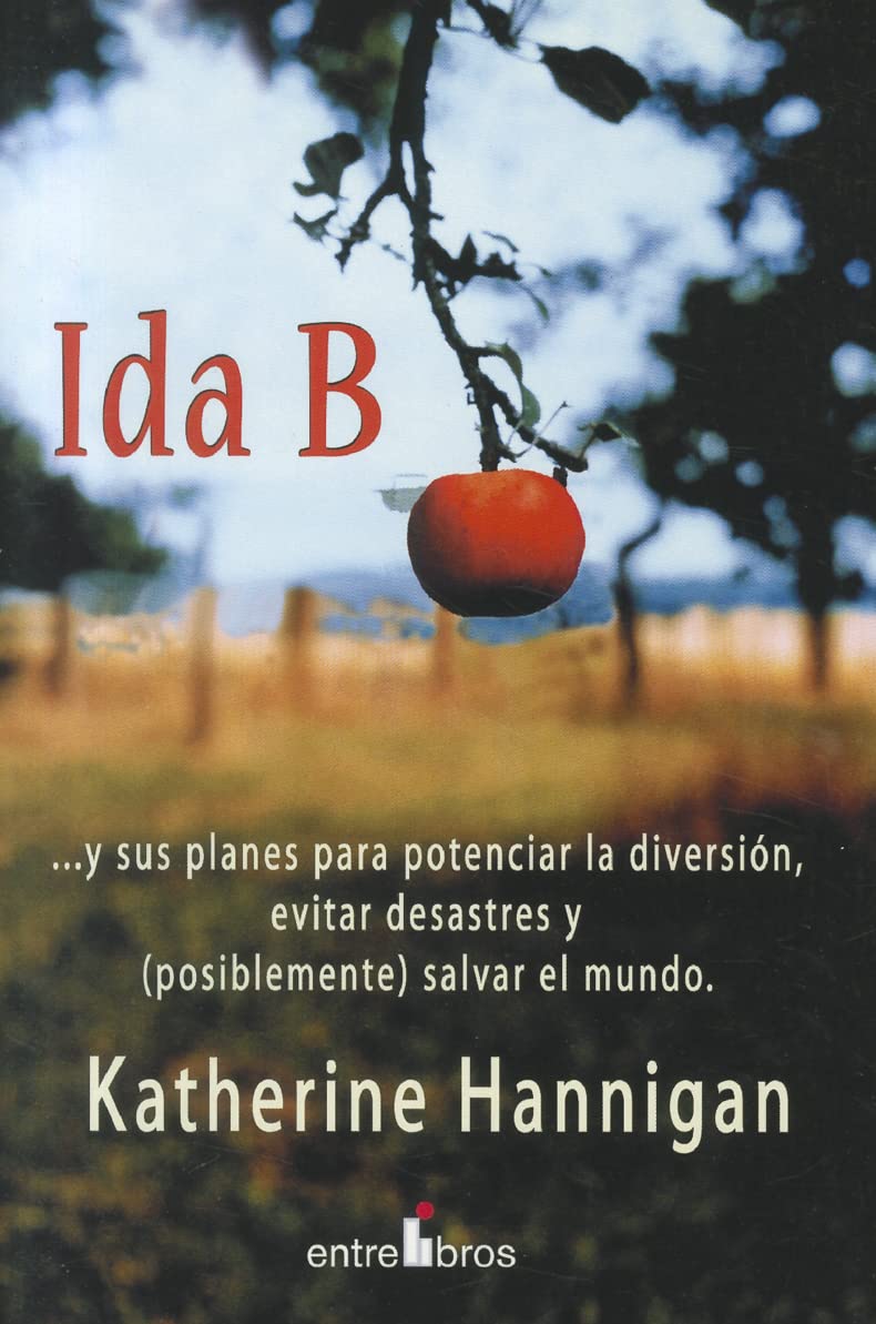Ida B: ...y Sus Planes Para Potenciar la Diversion, Evitar Desastres y (Posiblemente) Salvar el Mundo Contemporary literature