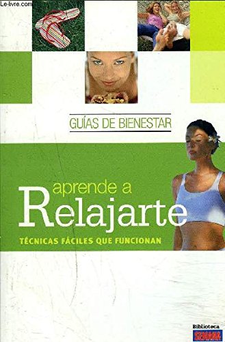 GUIAS DE BIENESTAR - APRENDE A RELAJARTE TECNICAS FACILES QUE FUNCIONAN. Books