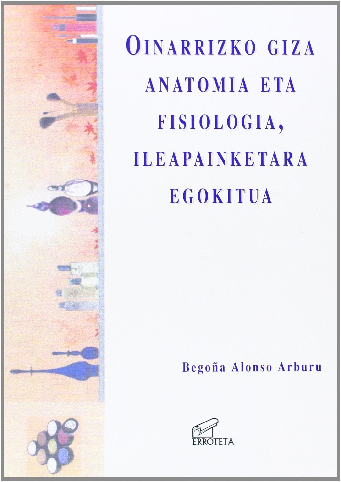 Oinarrizko Giza Anatomia Eta Fisiologia, Ileapainketara Egokitua Books