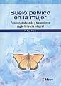 Suelo pélvico en la mujer: Función, disfunción y tratamiento según la teoría integral Books