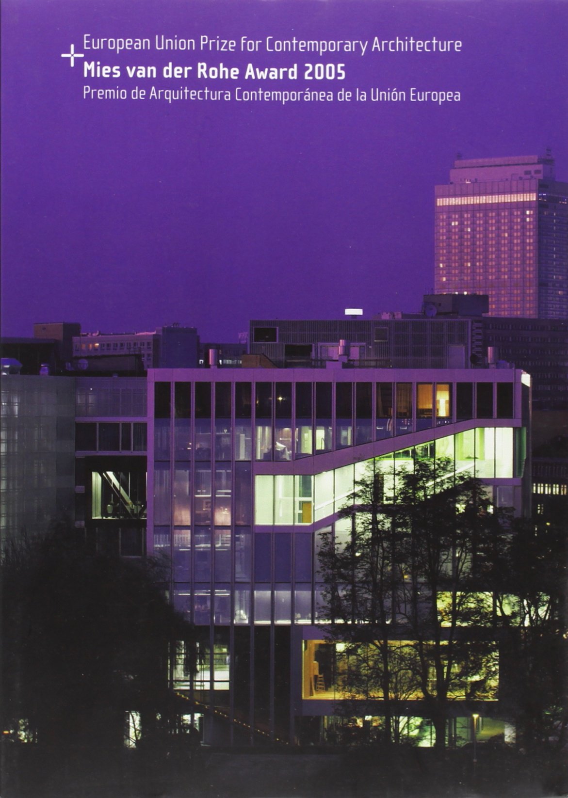 Mies Van Der Rohe Award: European Union Prize for Contemporary Architecture 2005 Social Sciences