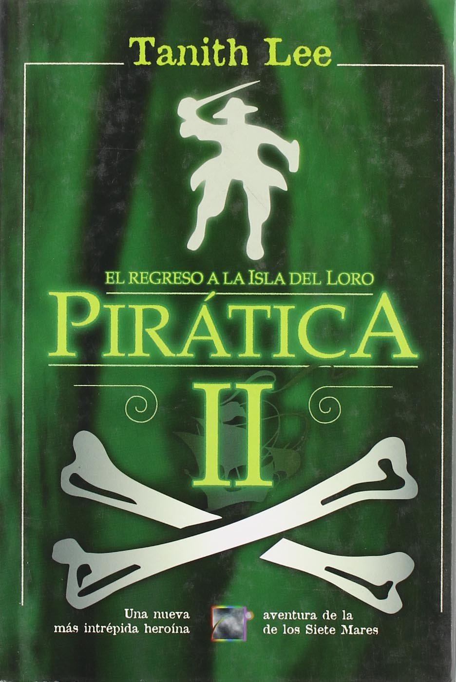 Piratica II / Little Pirate II: El Regreso a La Isla Del Loro/Return to Parrot Island Books