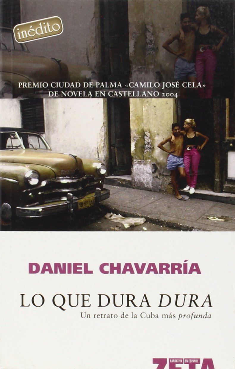 LO QUE DURA DURA: UN RETRATO DE LA CUBA MAS PROFUNDA book