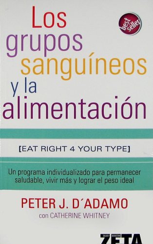 LOS GRUPOS SANGUINEOS Y LA ALIMENTACION (BEST SELLER ZETA BOLSILLO, Band 0) Medicine