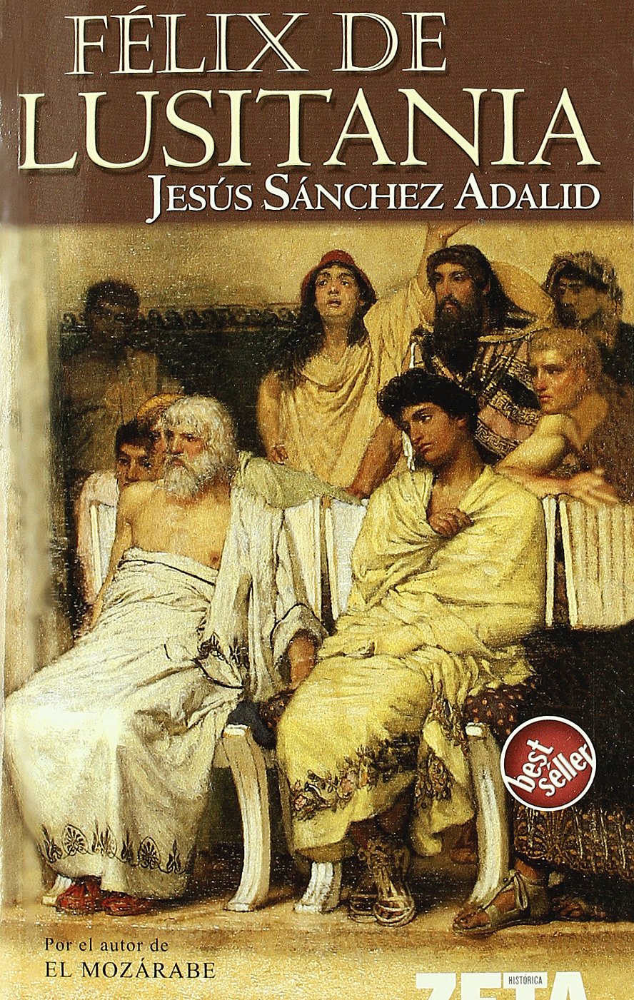 FELIX DE LUSITANIA (BEST SELLER ZETA BOLSILLO, Band 0) Historical Fiction