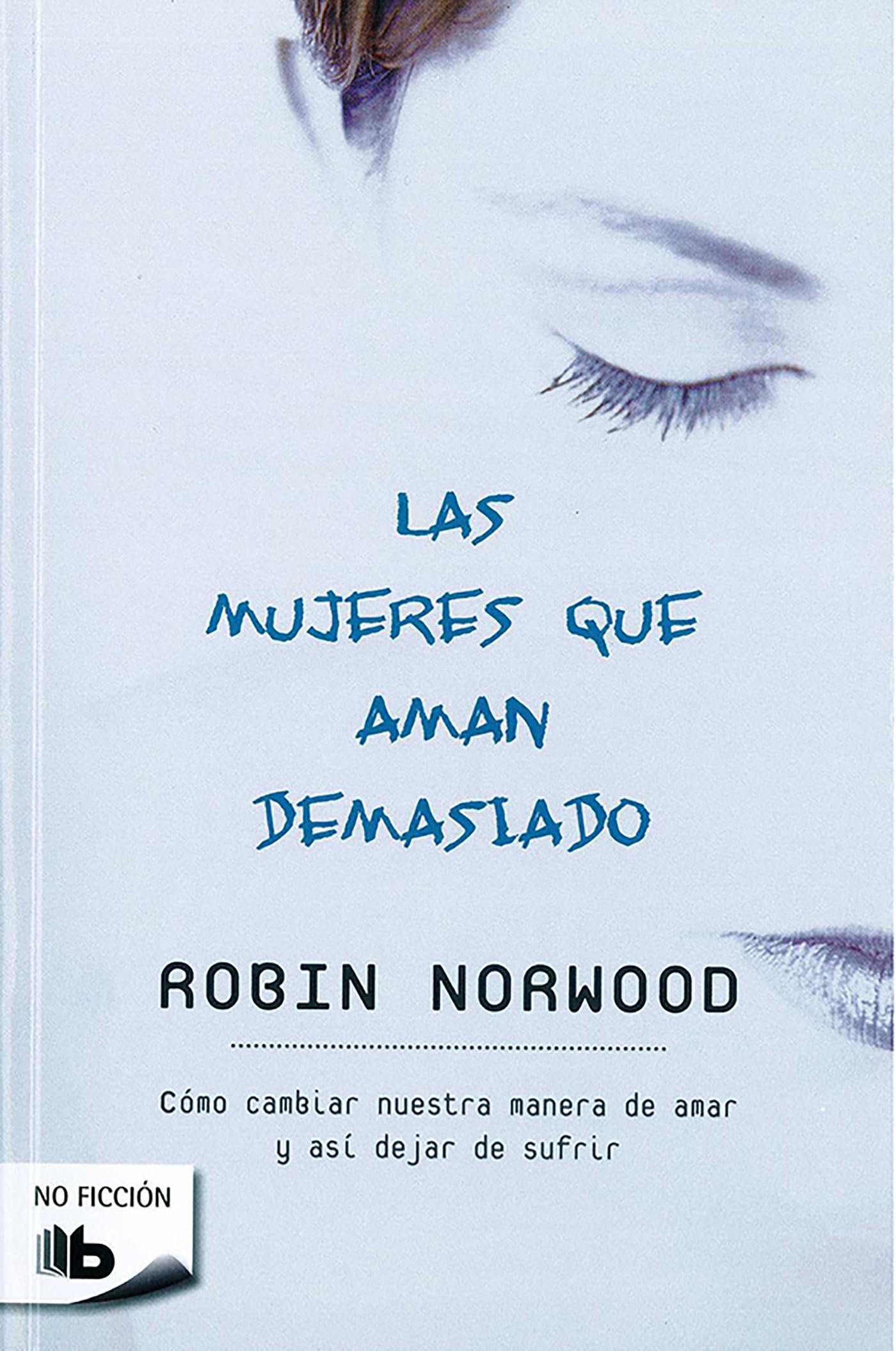 Las Mujeres Que Aman Demasiado / Women Who Love Too Much Social Sciences