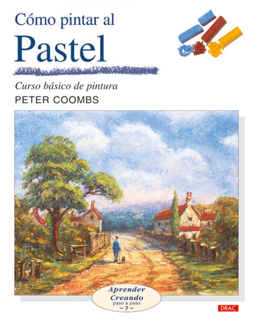 Como Pintar Al Pastel/ Painting With Pastels: Curso Basico De Pintura book