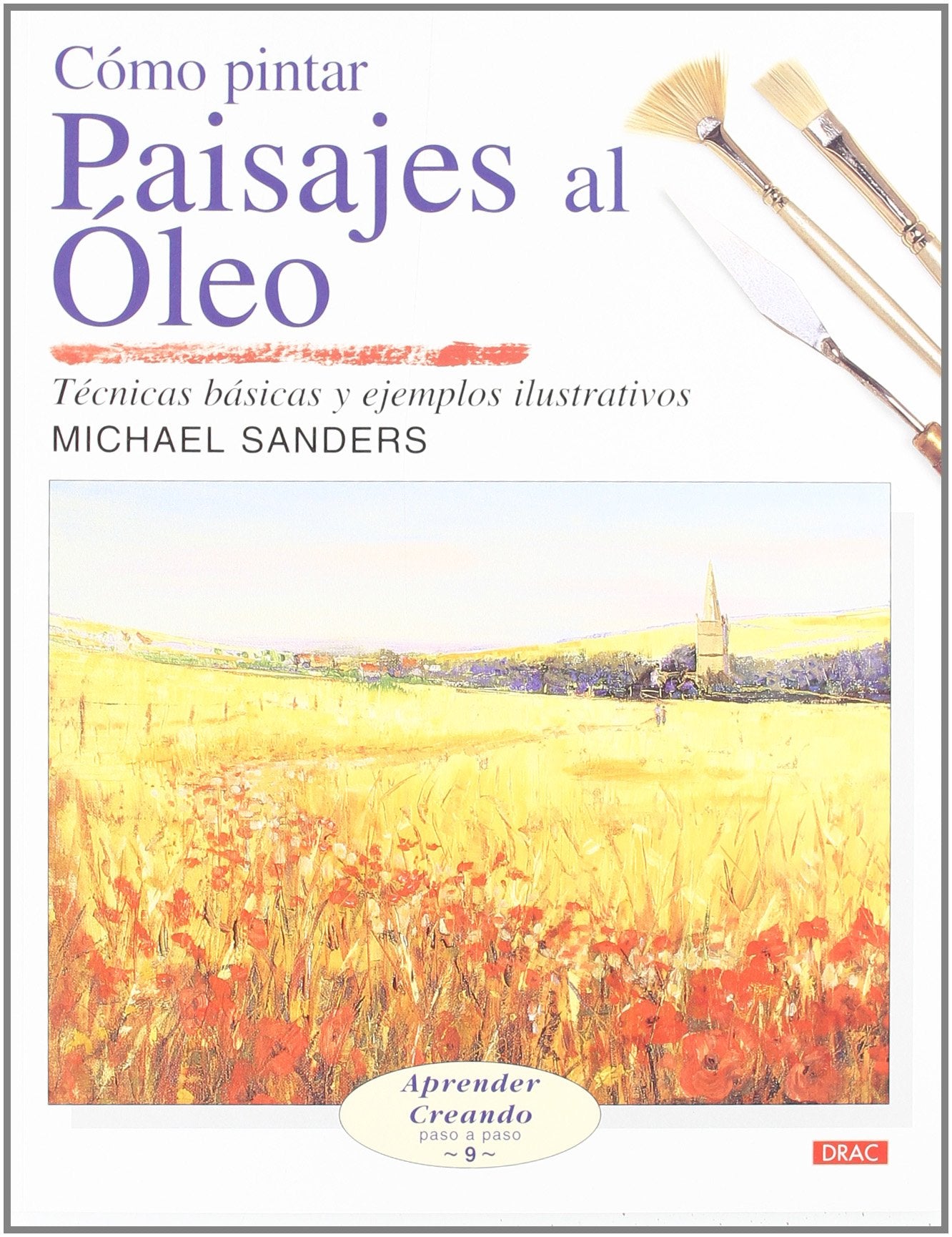 Como pintar paisajes al oleo/ Landscapes in Oils: Tecnicas basicas y ejemplos ilustrativos/ Basic Techniques and Illustrated Examples book