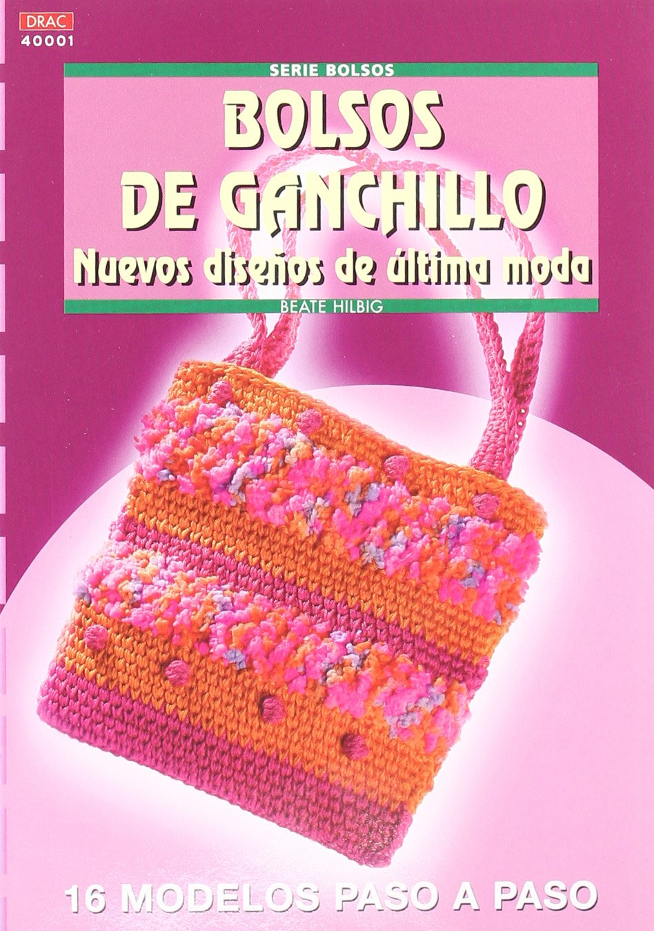 Serie Bolsos nº 1. BOLSOS DE GANCHILLO. NUEVOS DISEÑOS DE ÚLTIMA MODA book