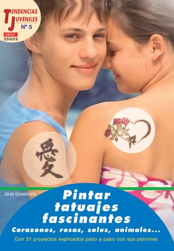 Tendencias Juveniles nº 5. PINTAR TATUAJES FASCINANTES Books