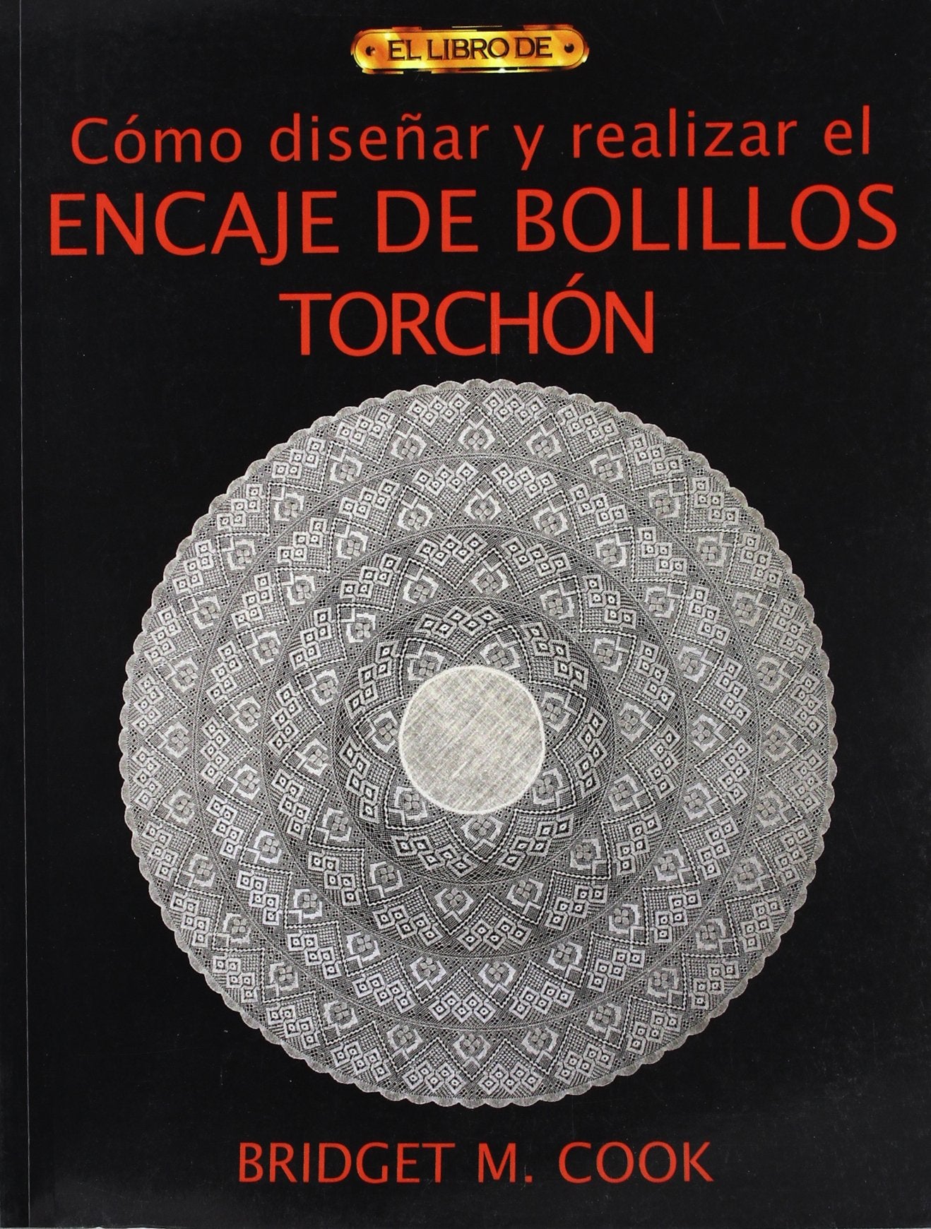 CÓMO DISEÑAR Y REALIZAR EL ENCAJE DE BOLILLOS TORCHÓN book