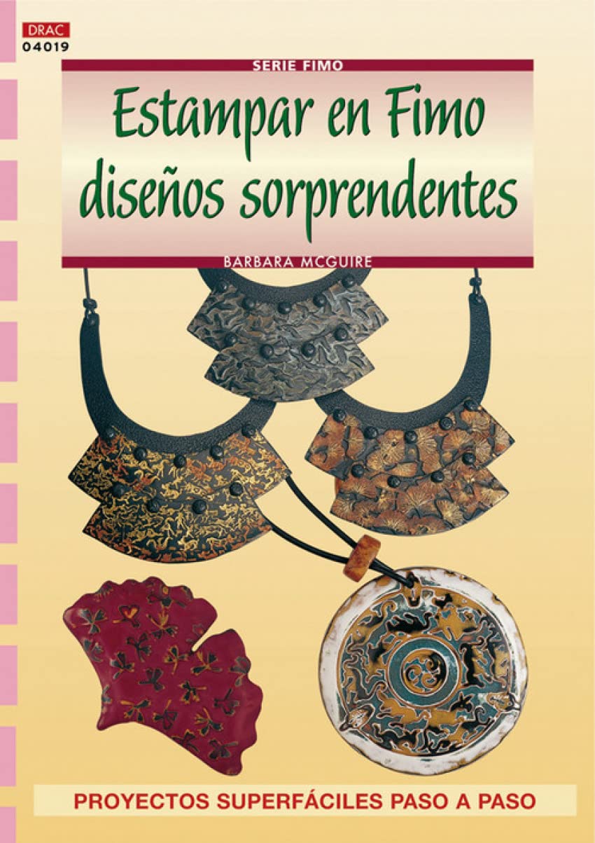 Serie Fimo nº 19. ESTAMPAR EN FIMO DISEÑOS SORPRENDENTES book
