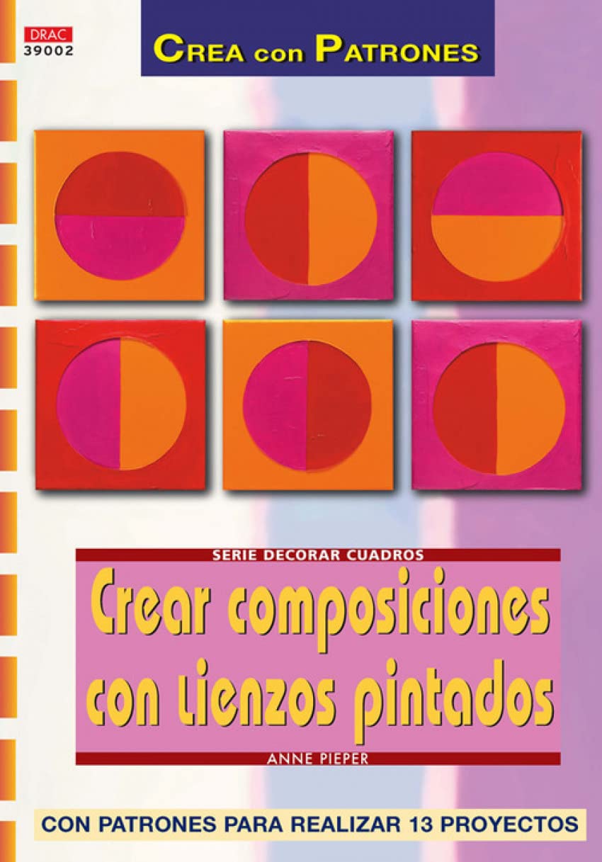 Serie Decorar Cuadros nº 2. CREAR COMPOSICIONES CON LIENZOS PINTADOS book