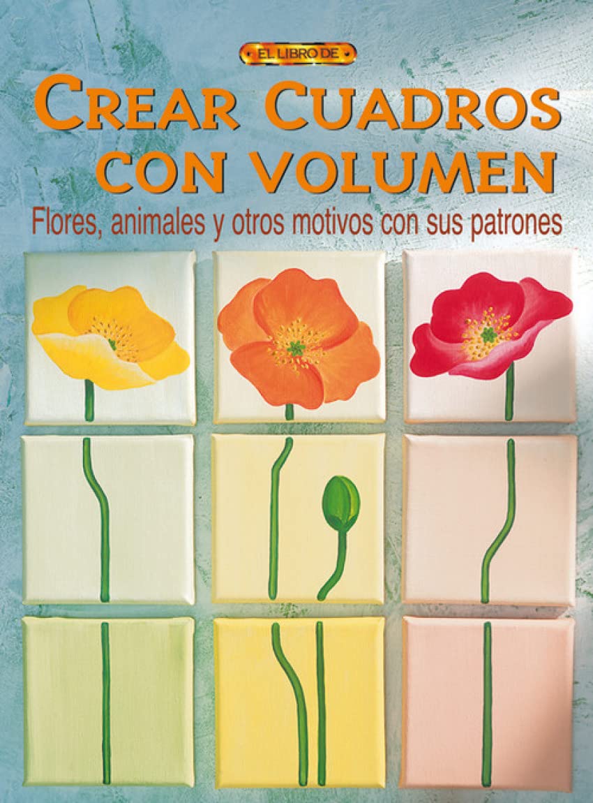 Crear cuadros con volumen : flores animales y otros motivos con sus patrones Social Sciences