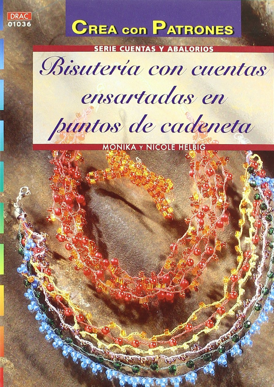 Serie Cuentas y Abalorios nº 36. BISUTERÍA CON CUENTAS ENSARTADAS EN PUNTOS DE CADENETA Books