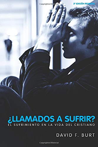 ¿Llamados a sufrir?: El sufrimiento en la vida del cristiano Psychology
