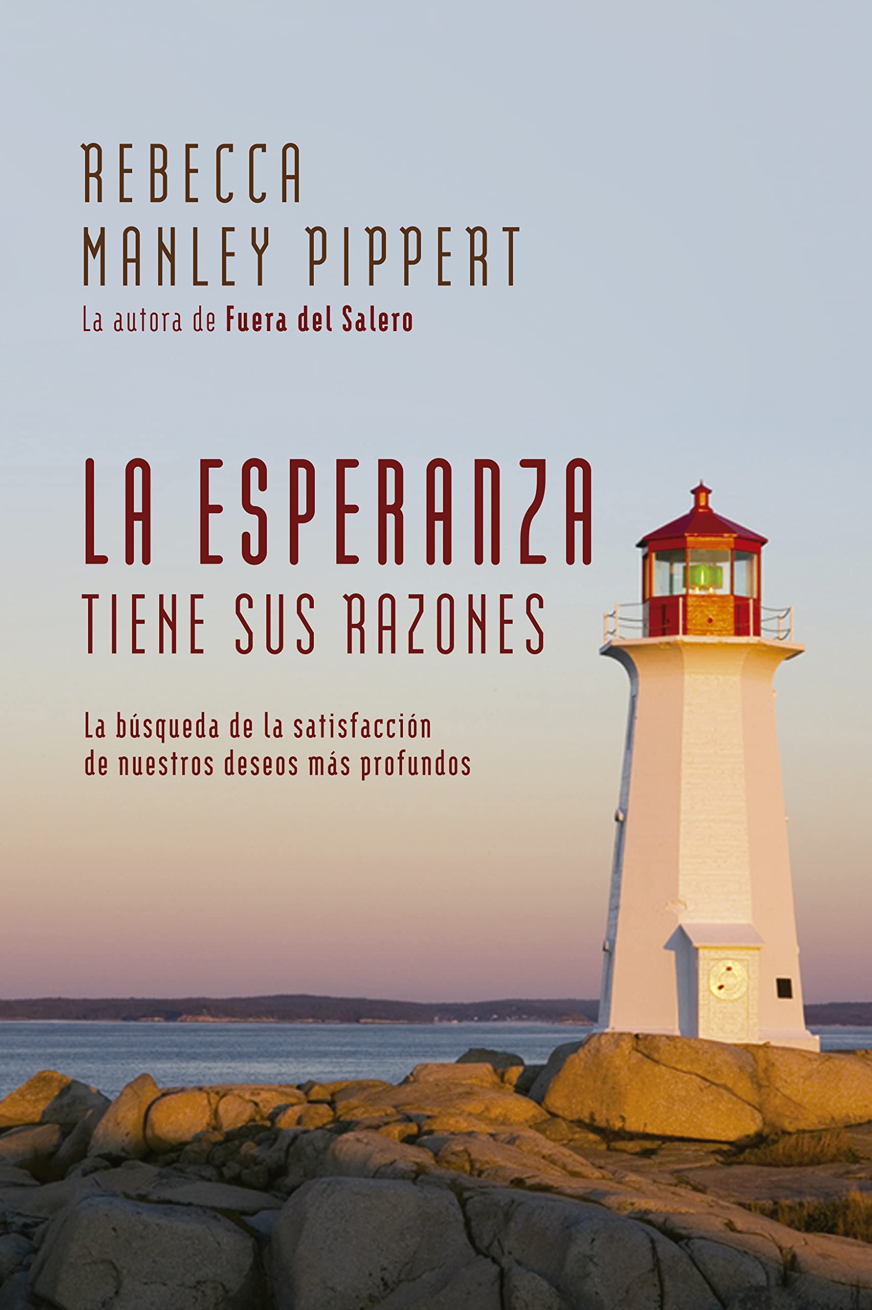La esperanza tiene sus razones: la búsqueda de la satisfacción de nuestros deseos más profundos Religion & Esotericism