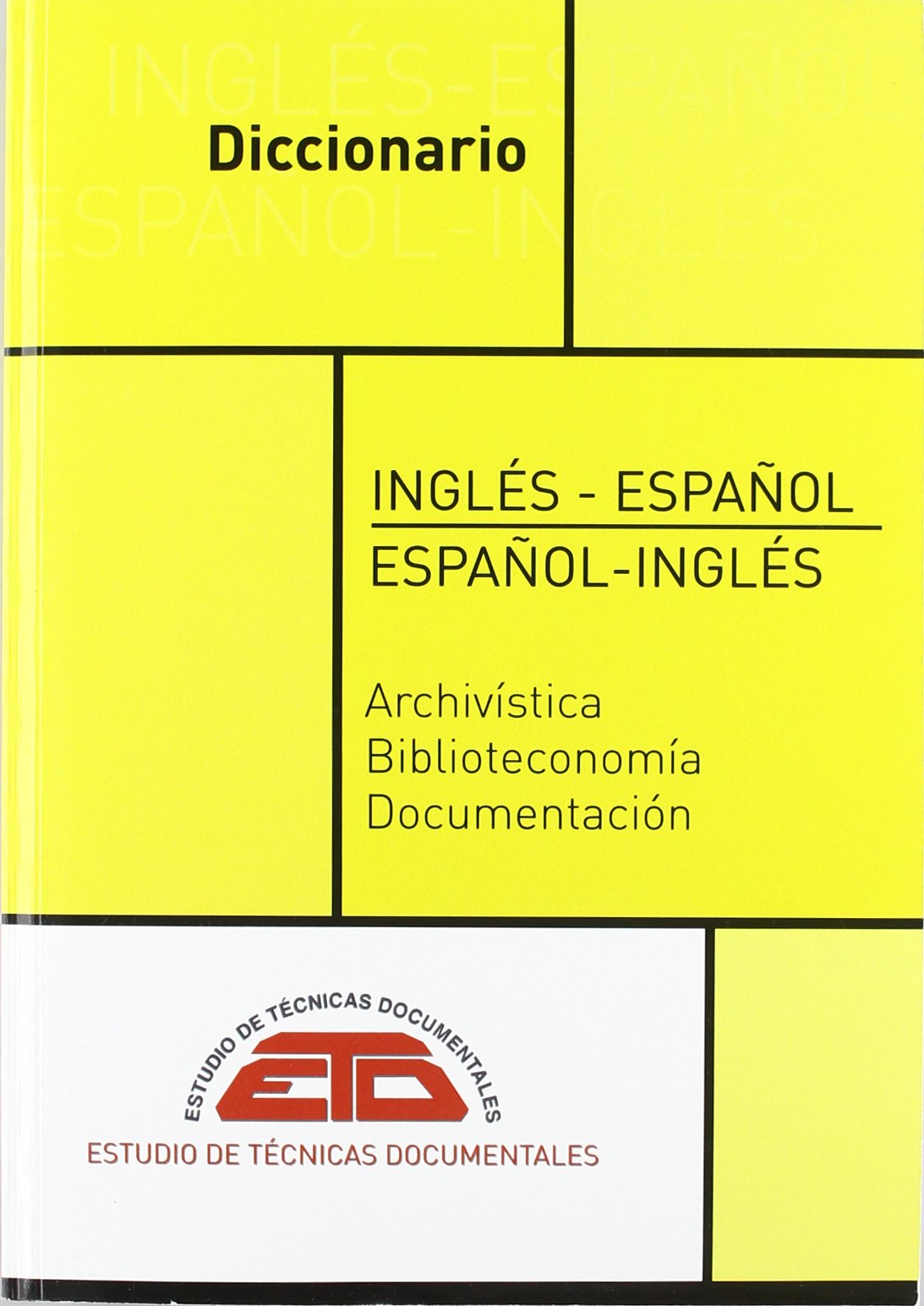 Diccionario Ingles-espanol, espanol-ingles para archivistica, biblioteconomia y documentacion (Spanish Edition) Reference Books