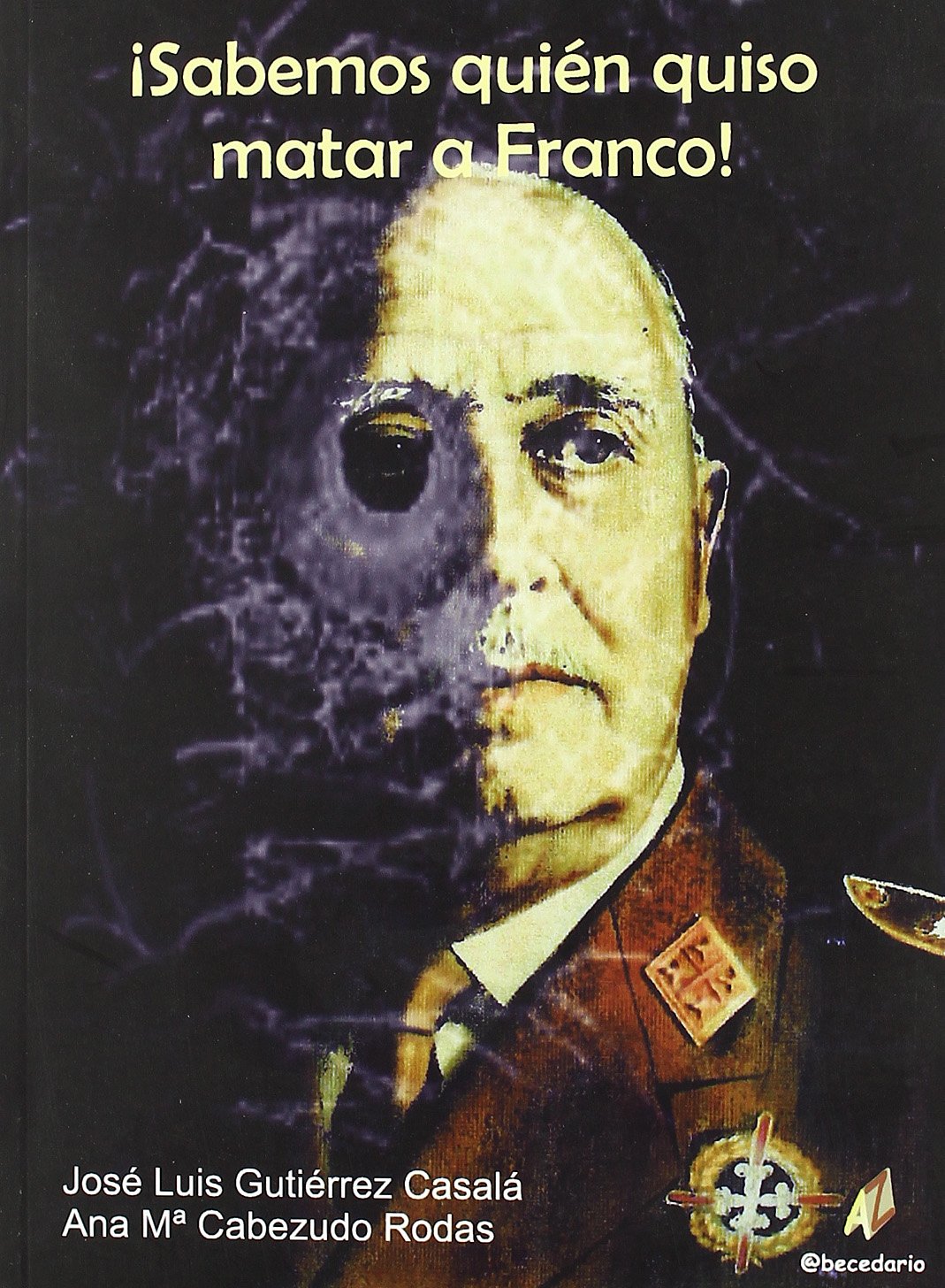 ¡Sabemos quién quiso matar a Franco! book